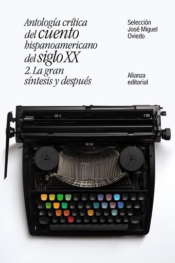 ANTOLOGÍA CRÍTICA DEL CUENTO HISPANOAMERICANO DEL SIGLO XX | 9788491047421 | OVIEDO, JOSÉ MIGUEL