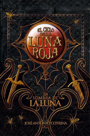 CICLO DE LA LUNA ROJA 3. LA SOMBRA DE LA LUNA | 9788492939626 | COTRINA GÓMEZ, JOSÉ ANTONIO