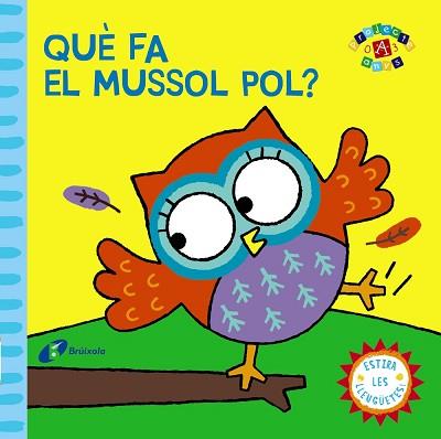 QUÈ FA EL MUSSOL POL? | 9788499065144 | VV. AA.