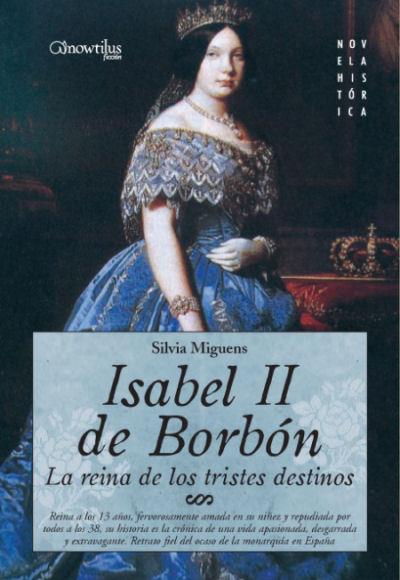 ISABEL II DE BORBON.LA REINA DE LOS TRISTES DESTINOS | 9788497633031 | MIGUENS,SILVIA