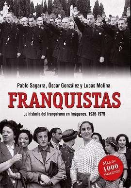 FRANQUISTAS | 9788490608494 | SAGARRA, PABLO/GONZÁLEZ, ÓSCAR/MOLINA, LUCAS