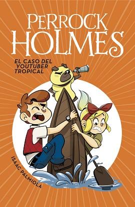 EL CASO DEL YOUTUBER TROPICAL (SERIE PERROCK HOLMES 6) | 9788490438299 | ISAAC PALMIOLA