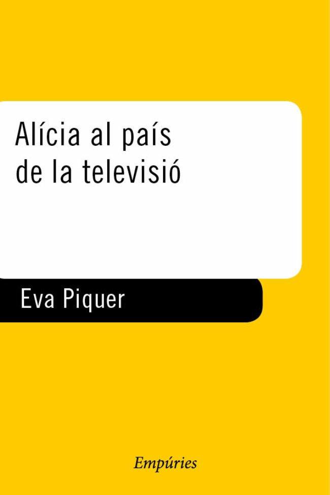 ALÍCIA  AL PAÍS DE LA TELEVISIÓN | 9788475966700 | PIQUER EVA