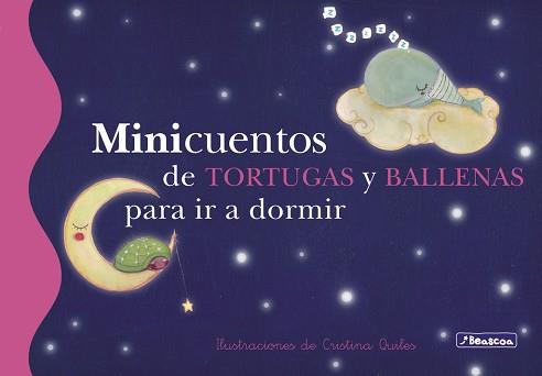 MINICUENTOS DE TORTUGAS Y BALLENAS PARA IR A DORMIR | 9788448833671 | QUILES MARTINEZ,CRISTINA