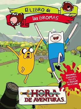 HORA DE AVENTURAS. EL LIBRO DE LAS BROMA | 9788437200644