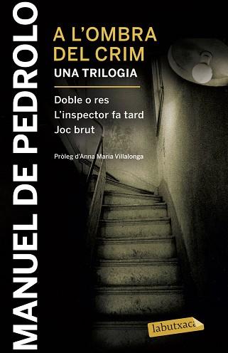 A L'OMBRA DEL CRIM: DOBLE O RES, L'INSPECTOR FA TARD I JOC BRUT | 9788417031404 | PEDROLO, MANUEL DE