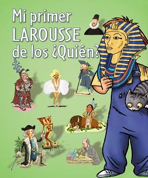 MI PRIMER LAROUSSE DE LOS ¿QUIÉN? | 9788480169608 | -