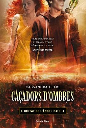 CAÇADORS D'OMBRES 4. CIUTAT DELS ÀNGELS CAIGUTS | 9788499323565 | CASSANDRA CLARE