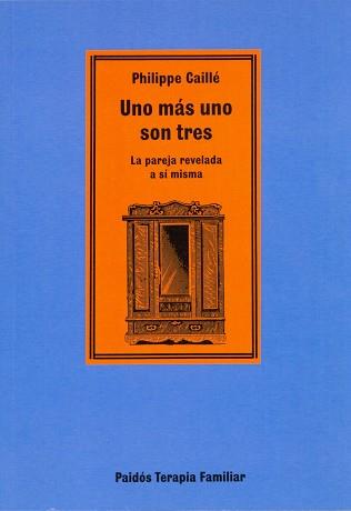 UNO MAS UNO SON TRES | 9788475098241 | PHILIPPE CAILLE