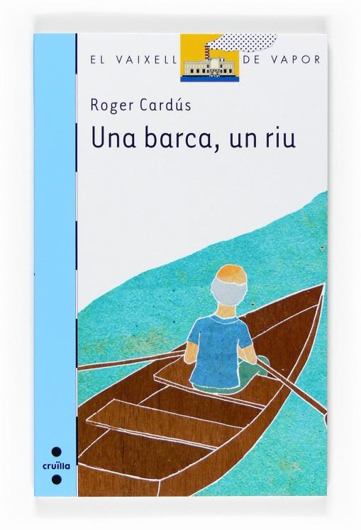 UNA BARCA, UN RIU | 9788466123518 | ROGER CARDÚS JUVÉ