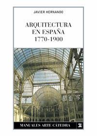 ARQUITECTURA EN ESPAÑA 1770-1900 R. | 9788437621579 | HERNANDO, JAVIER