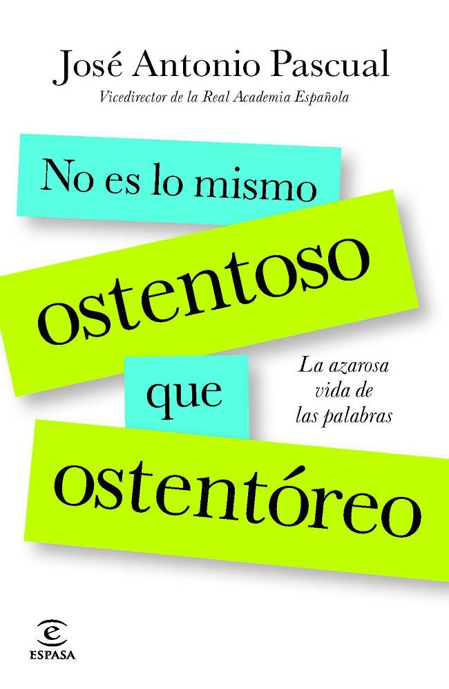 NO ES LO MISMO OSTENTOSO QUE OSTENTOREO | 9788467013818 | JOSE ANTONIO PASCUAL RODRIGUEZ