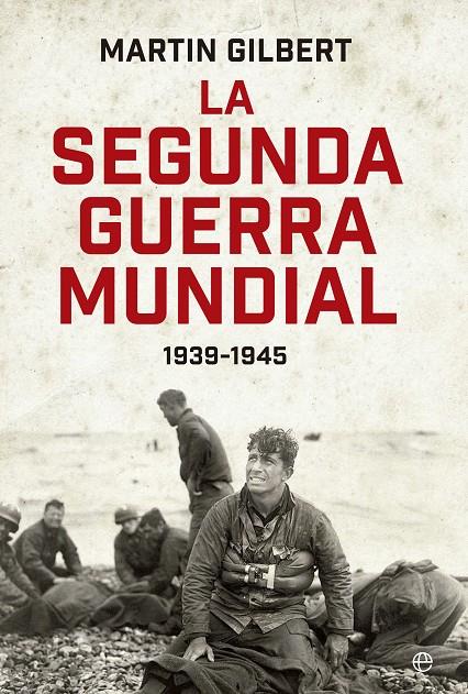 LA SEGUNDA GUERRA MUNDIAL | 9788490601648 | GILBERT, MARTIN