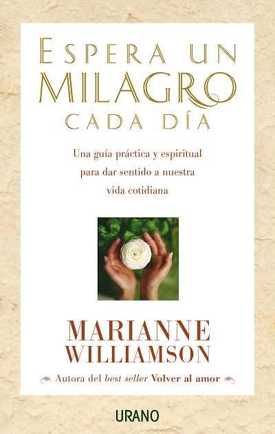 ESPERA UN MILAGRO CADA DIA | 9788479535360 | WILLIAMSON, MARIANNE