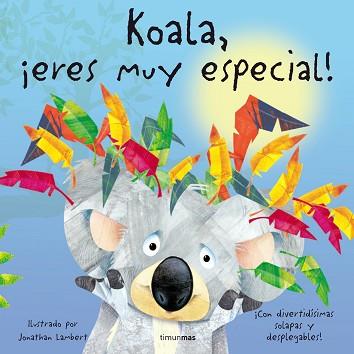 ¡KOALA, ERES MUY ESPECIAL! | 9788408074397 | TIMUN