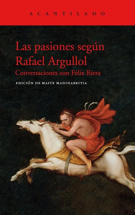 LAS PASIONES SEGÚN RAFAEL ARGULLOL | 9788417902438 | ARGULLOL MUGADAS, RAFAEL