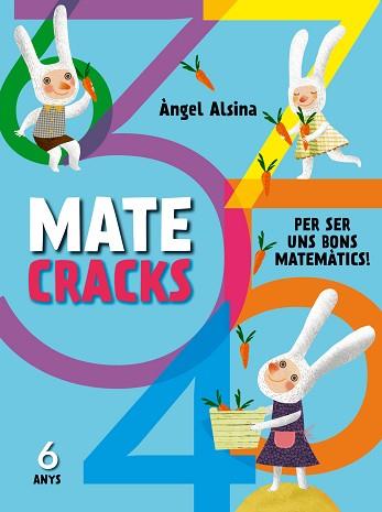 MATECRACKS PER SER UNS BONS MATEMÀTICS 6 ANYS | 9788498259742 | ALSINA, ÀNGEL