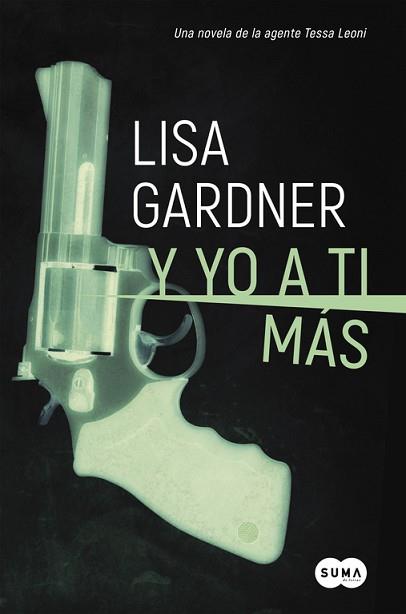 Y YO A TI MÁS (SERIE TESSA LEONI 1) | 9788491290780 | GARDNER, LISA