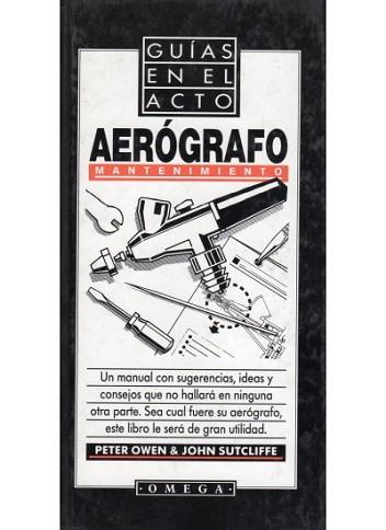 AEROGRAFO.MANTENIMIENTO.GUIAS EN EL ACTO | 9788428209021 | OWEN, PETER