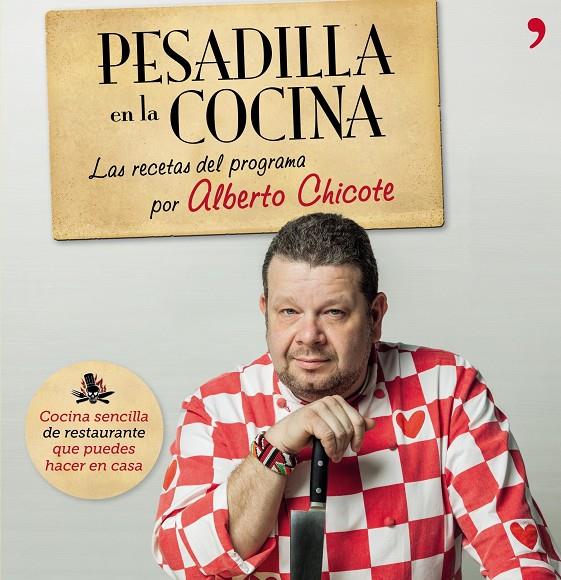 PESADILLA EN LA COCINA. LAS RECETAS DE ALBERTO CHI | 9788499982687 | ALBERTO CHICOTE