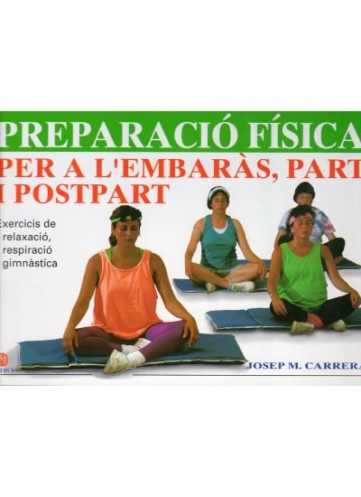 PREPARACIO FISICA PER A L'EMBARAS, PART I POSTPART | 9788486193881 | CARRERA, JOSE M.