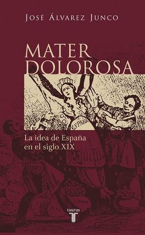 MATER DOLOROSA | 9788430604418 | ÁLVAREZ JUNCO, JOSÉ