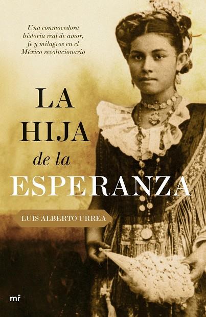 HIJA DE LA ESPERANZA | 9788427033641 | LUIS ALBERTO URREA