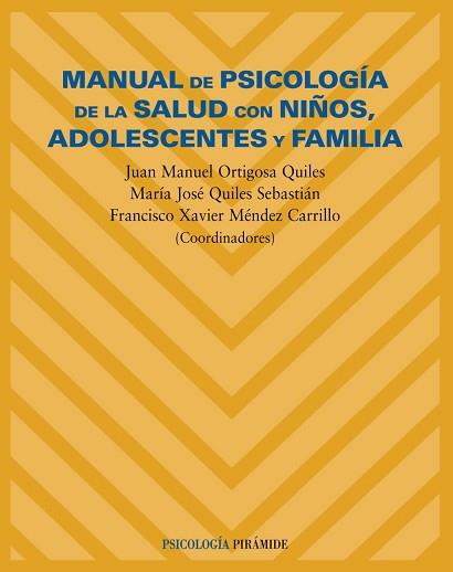 MANUAL DE PSICOLOGIA DE LA SALUD CON NIÑOS, ADOLESCENTES Y F | 9788436817621 | MENDEZ, F. XAVIER