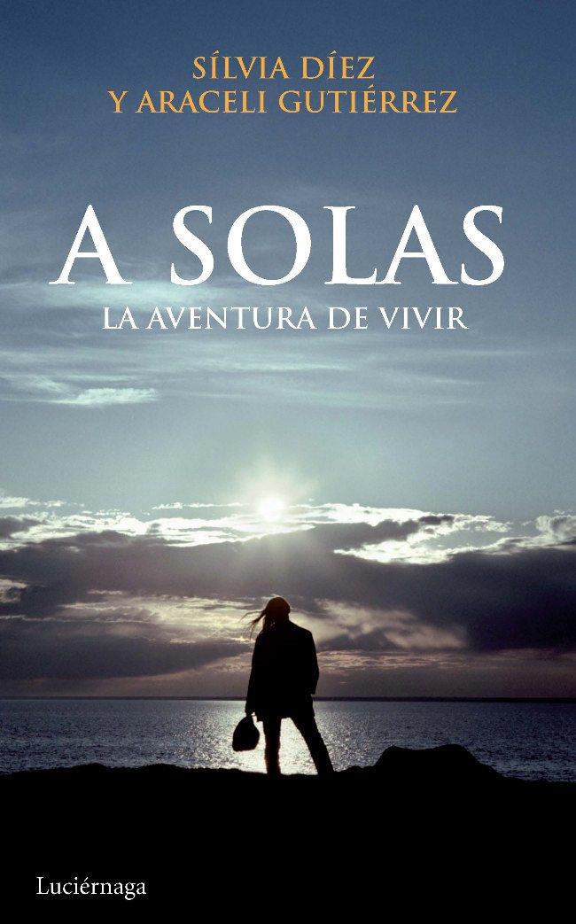 A SOLAS | 9788492545308 | GUTIERREZ, ARACELI; DÍEZ, SÍLVIA