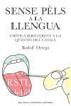 SENSE PELS A LA LLENGUA | 9788497871303 | ORTEGA, RUDOLF