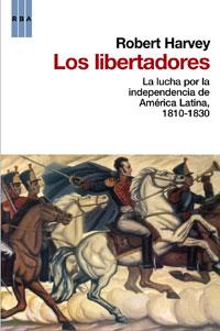 LIBERTADORES. LA LUCHA POR LA IND. | 9788498676891 | HARVEY, ROBERT