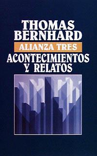 ACONTECIMIENTOS Y RELATOS | 9788420632919 | BERNHARD, THOMAS