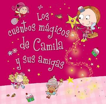 CAMILA, EL HADA DE LOS CUPCAKES. LOS CUENTOS MÁGICOS DE CAMILA Y SUS AMIGAS | 9788469601020 | BUGBIRD, TIM