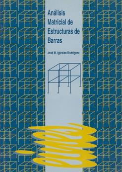 ANALISIS MATRICIAL DE ESTRUCTURAS DE BARRAS | 9788489727151 | IGLESIAS RODRIGUEZ, JOSE M.