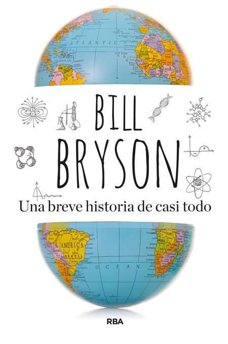 UNA BREVE HISTORIA DE CASI TODO | 9788498678024 | BRYSON , BILL