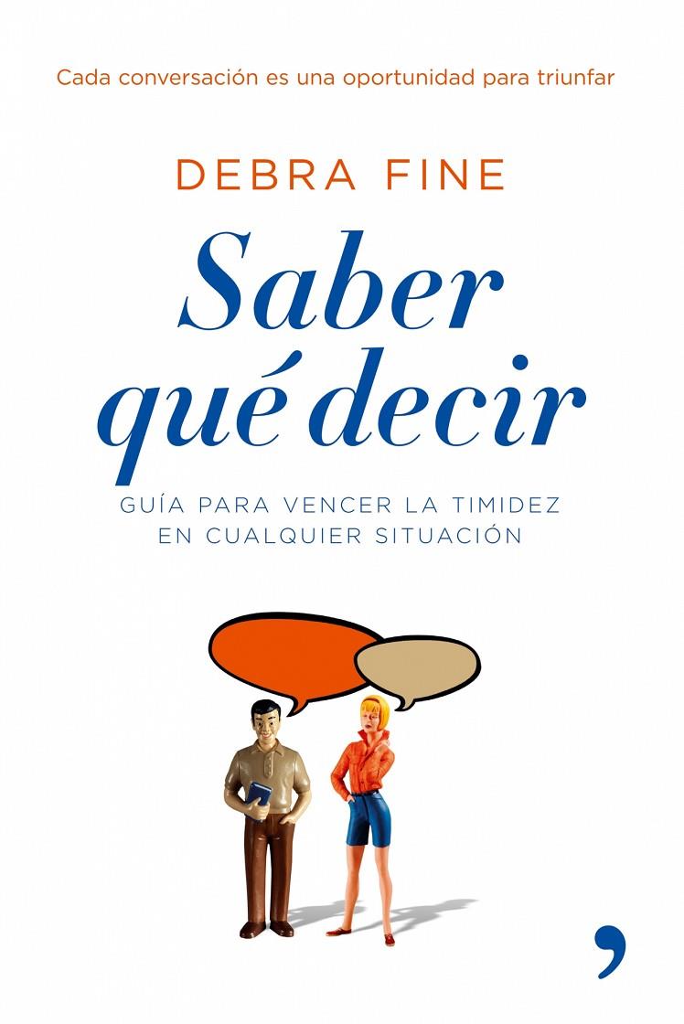 SABER QUÉ DECIR. GUÍA PARA VENCER LA TIMIDEZ EN CU | 9788484606857