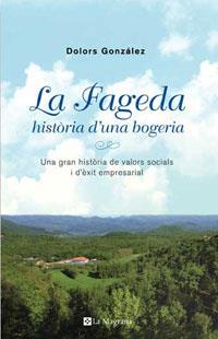 FAGEDA, LA. HISTORIA D'UNA BOGERIA | 9788498671599 | GONZALEZ, DOLORS