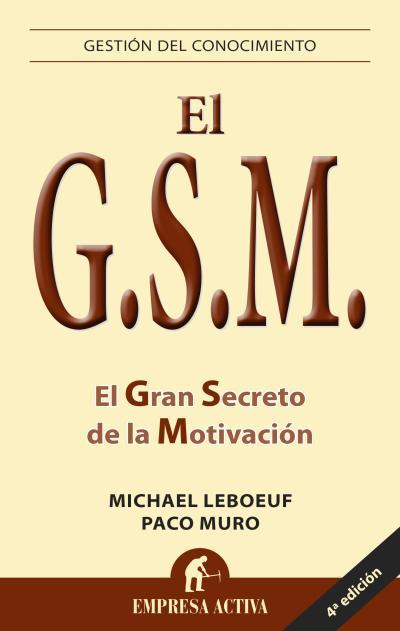 G.S.M. EL GRAN SECRETO DE LA MOTIVACION | 9788492452248 | LEBOEUF, MICHAEL/MURO, PACO