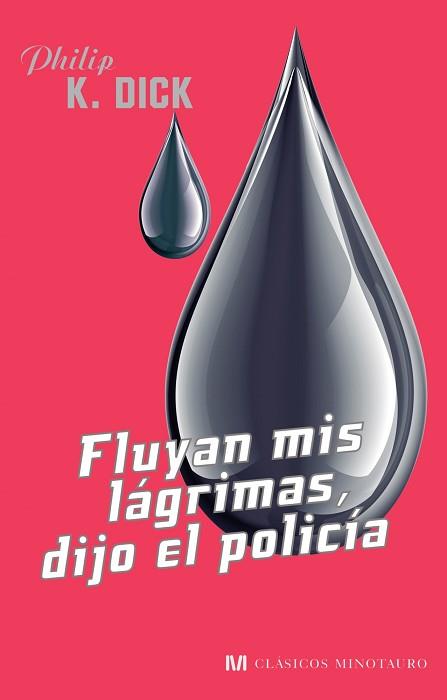 FLUYAN MIS LAGRIMAS, DIJO EL POLICIA | 9788445078600 | PHILIP K. DICK