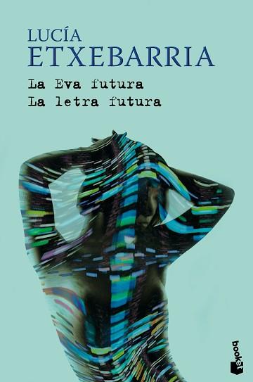 LA EVA FUTURA / LA LETRA FUTURA | 9788423341436 | LUCÍA ETXEBARRIA