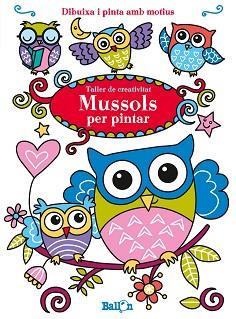 MUSSOLS PER PINTAR - TALLER DE CREATIVITAT | 9789463075039 | BALLON