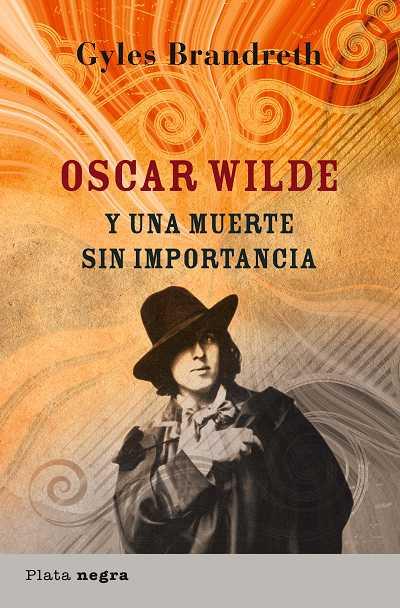 OSCAR WILDE Y UNA MUERTE SIN IMPORTANCIA | 9788493618025 | BRANDRETH, GYLES