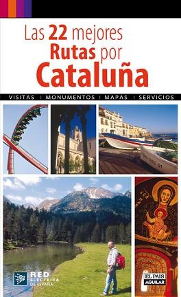 LAS 22 MEJORES RUTAS POR CATALUÑA | 9788403508750 | AA.VV.