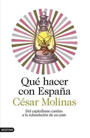 QUE HACER CON ESPAÑA | 9788423346882 | CESAR MOLINAS