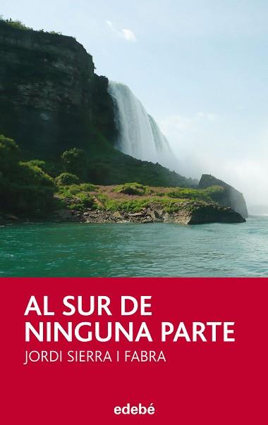 AL SUR DE NINGUNA PARTE | 9788468309491 | SIERRA I FABRA, JORDI