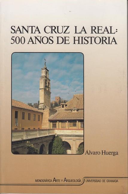 SANTA CRUZ LA REAL:500 A¥OS DE HISTORIA | 9788433821188 | HUERGA,ALVARO