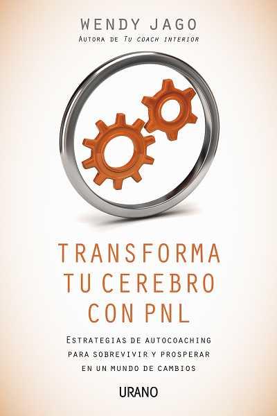 TRANSFORMA TU CEREBRO CON PNL | 9788479537746 | JAGO, WENDY