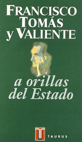 A ORILLAS DEL ESTADO | 9788430600403 | TOMAS Y VALIENTE,FRANCISCO