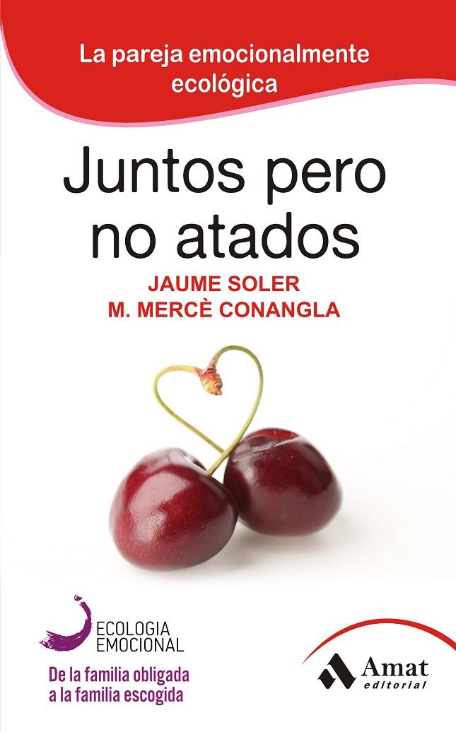 JUNTOS PERO NO ATADOS | 9788497352413 | SOLER, JAUME / CONANGLA, M MERCE