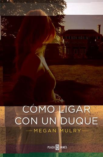 CÓMO LIGAR CON UN DUQUE (AMANTES REALES 1) | 9788401384578 | MULRY,MEGAN